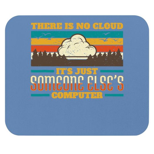 There Is No Cloud It Internet Security Computer Vintage Mouse Pad