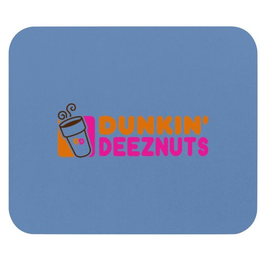 Dunkin Deez Nuts Funny Adult Humor Mouse Pad