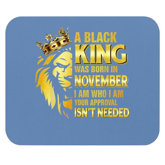 Kings Are Born In November Mouse Pad