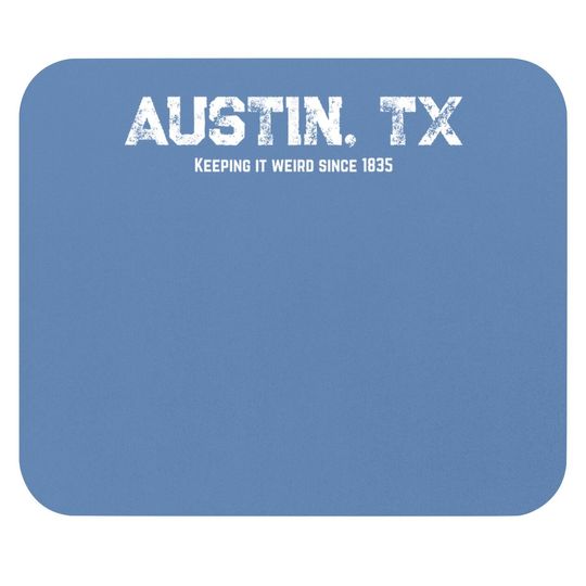 Austin Texas Keeping It Weird 1835 Mouse Pad