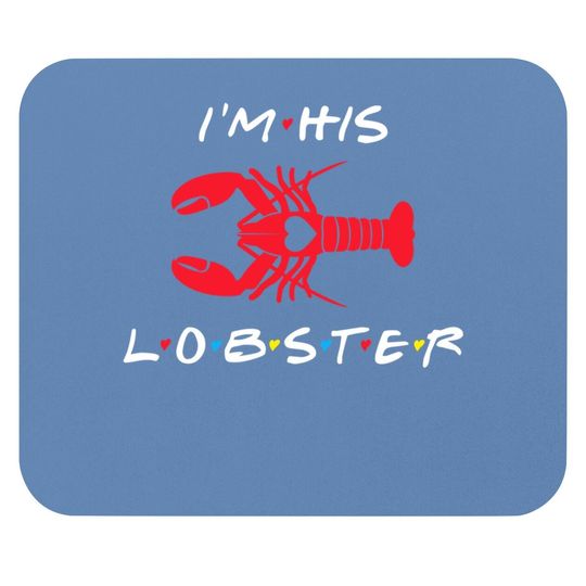 I'm His Lobster Matching Couple Valentine's Day Gift Mouse Pad