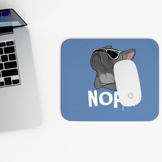 Nope Lazy For French Bulldog Dog Mouse Pad