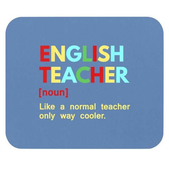 English Teacher Like A Normal Teacher Only Way Cooler Mouse Pad