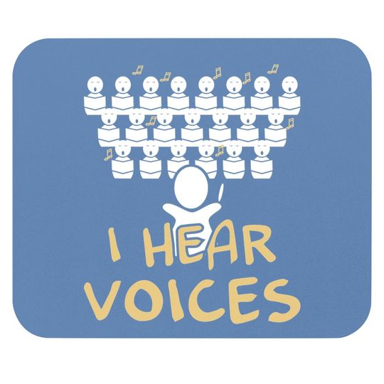 I Hear Voices Funny Chorister Mouse Pad