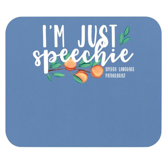 I'm Just Speechie Pathologist Gift Speech Language Therapy Mouse Pad