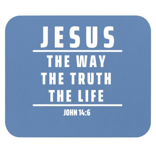 Jesus The Way The Truth And The Life Mouse Pad