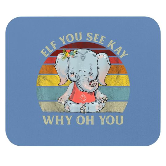 Eff You See Kay Why Oh You Funny Vintage Elephant Mouse Pad