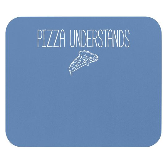 Pizza Understands Mouse Pad