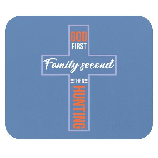 God First Family Second Then Hunting Mouse Pad