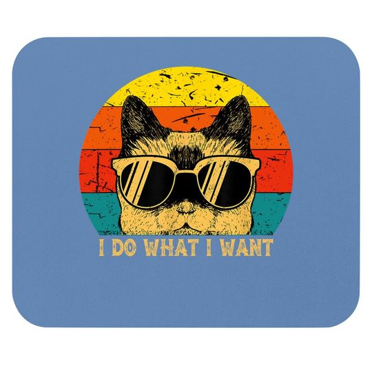 Retro I Do What I Want Cat Funny Cat Mouse Pad
