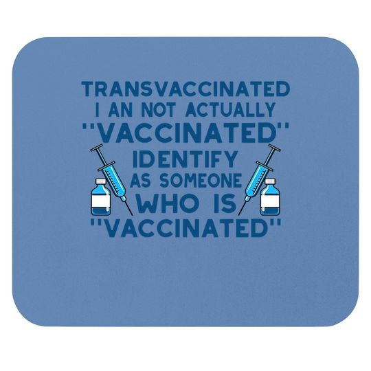 Funny Trans Vaccinated Funny Mouse Pad