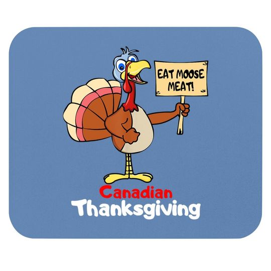 Funny Canadian Thanksgiving Holiday Turkey Eat Moose Meat Mouse Pad