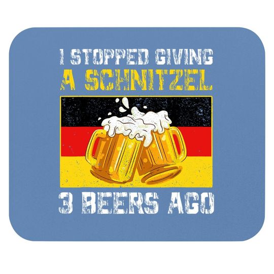 I Stopped Giving A Schnitzel 3 Beers Ago German Oktoberfest Mouse Pad