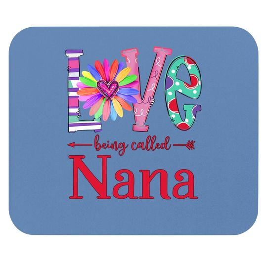 Love Being Called Nana Mouse Pad
