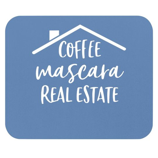 Coffee Mascara Real Estate Mouse Pad