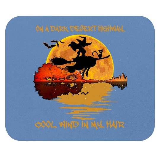 On A Dark Desert Highway-cool Wind In My Hair Witch Mouse Pad