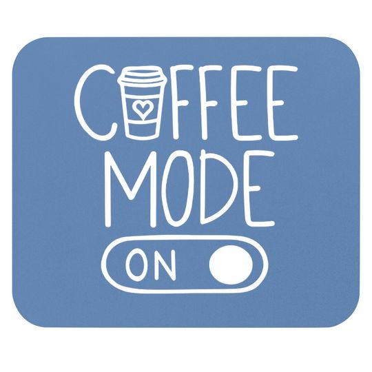 Coffee Mode On Mouse Pad