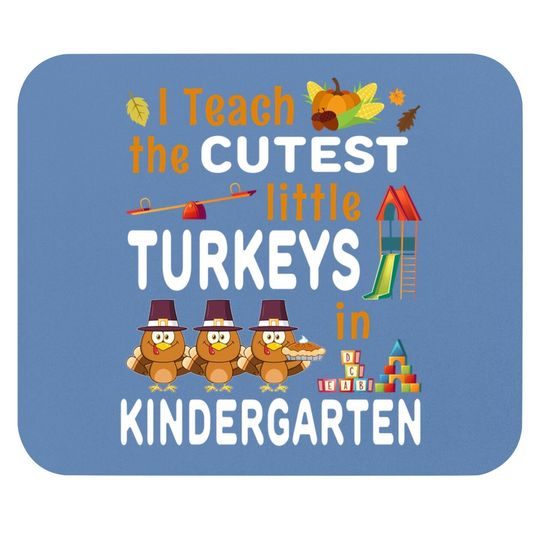 Turkey Kindergarten Teacher Thanksgiving Mouse Pad