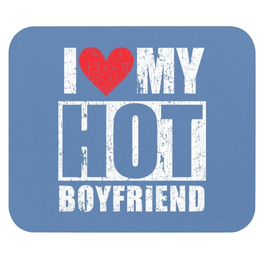 I Love My Hot Boyfriend Retro Mouse Pad