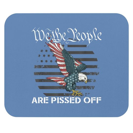 We The People Are Pissed Off Vintage Usa Flag America Lover Mouse Pad