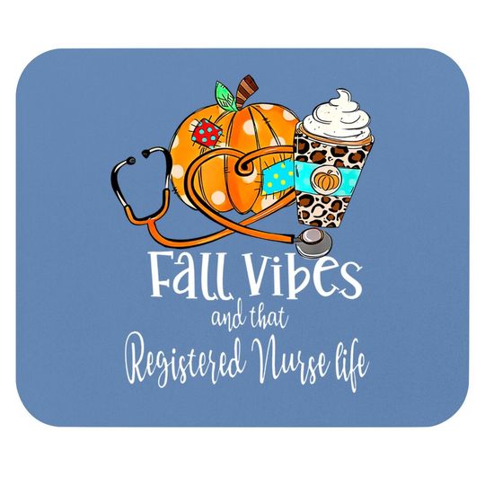 Fall Vibe And That Registered Nurse Life Autumn Thanksgiving Mouse Pad
