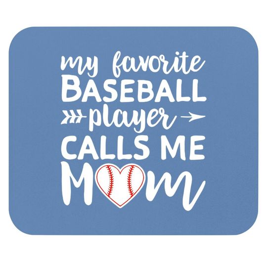 My Favorite Baseball Player Calls Me Mom Mouse Pad