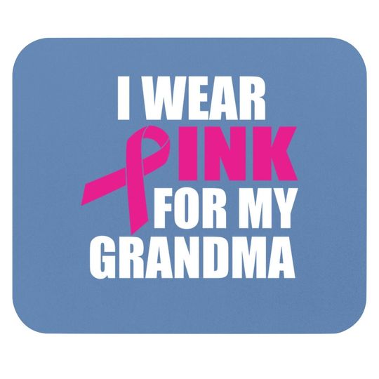 I Wear Pink For My Grandma Breast Cancer Mouse Pad