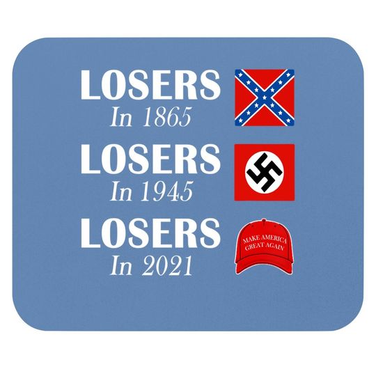 Losers In 1865 Losers In 1945 Losers In 2021 Mouse Pad
