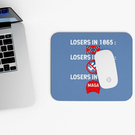 Losers In 1865 Losers In 1945 Losers In 2020 Mouse Pad