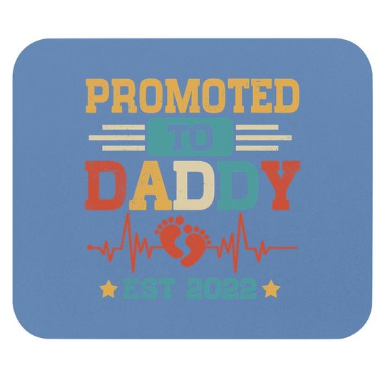 Promoted To Daddy Est 2022 Funny New Daddy Mouse Pad