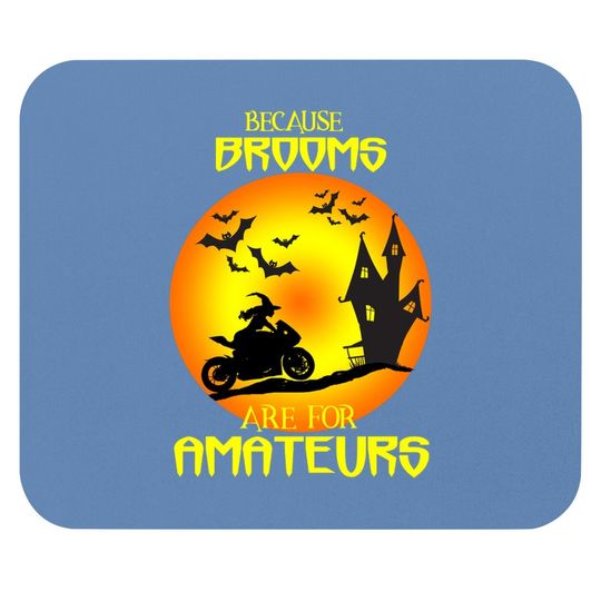 Sport Bike Motorcycle Halloween Brooms Are For Amateurs Mouse Pad