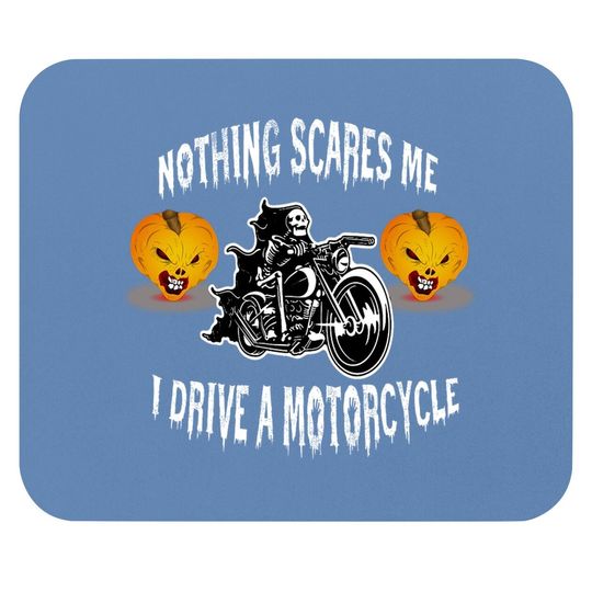 Nothing Scares Me I Drive A Motorcycle,pumpkin Motorcycle For Halloween