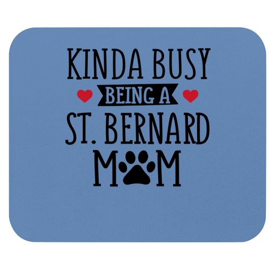 Busy St Bernard Mom Mouse Pad