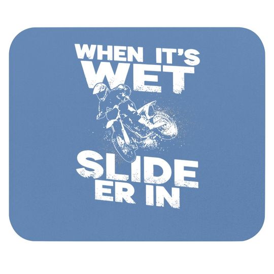 When It's Wet Slide Er In Motorcycle Mouse Pad
