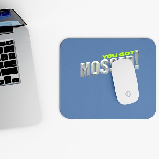 You Got Mossed Mouse Pad