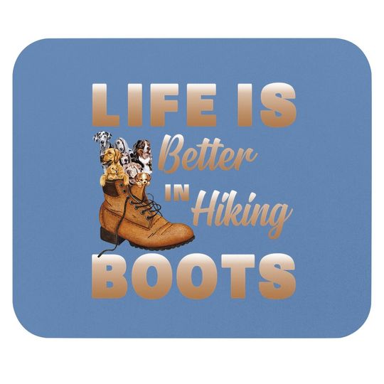 Life Is Better In Hiking Boots Brown Shoe Mouse Pad
