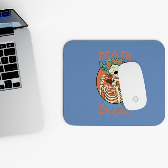 Death Before Decaf Skeleton Coffee Addict Mouse Pad