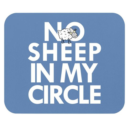 No Sheep In My Circle Mouse Pad