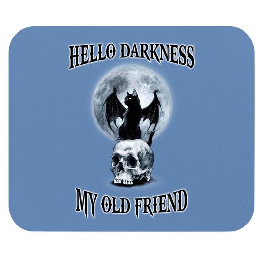 Hello Darkness My Old Friend Mouse Pad