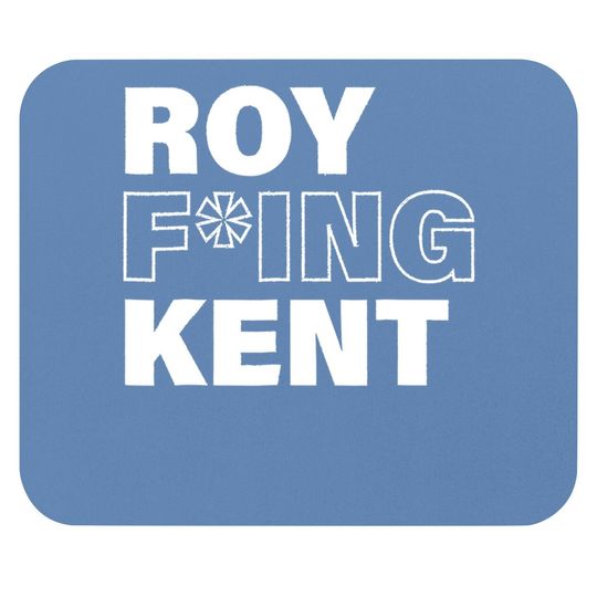 Roy Freaking Kent Mouse Pad