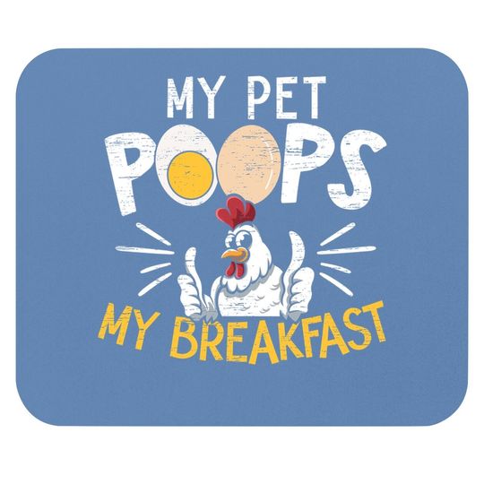 My Pet Poops Breakfast Farming Chicken Farmer Mouse Pad