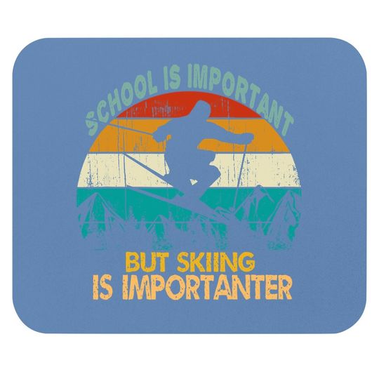 School Is Important But Skiing Is Importanter Vintage Retro Mouse Pad