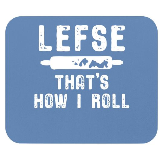 Lefse That's How I Roll Norwegian Mouse Pad