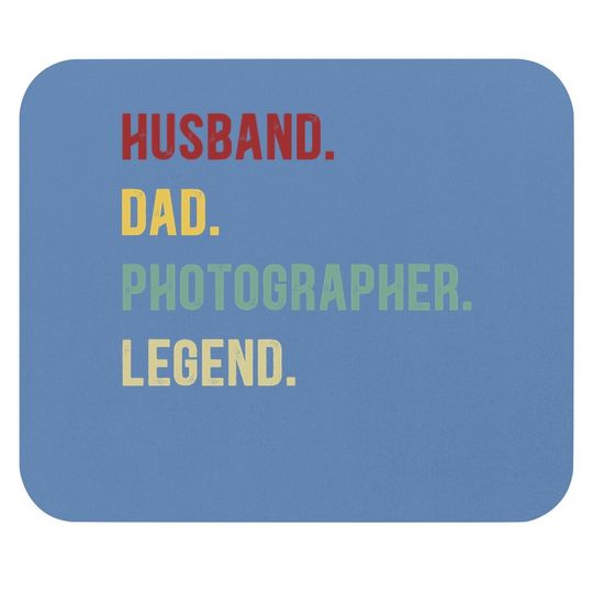 Husband Dad Photographer Legend Mouse Pad