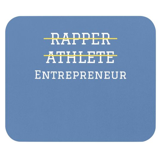 Rapper Athlete Entrepreneur Hustle Ceo Milleniel Boss Mouse Pad