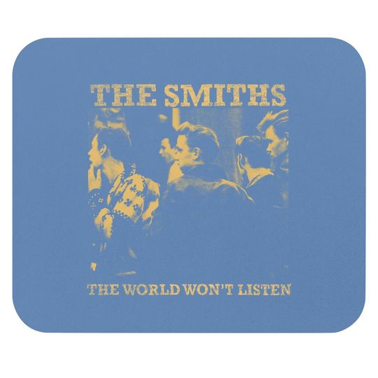 The Smiths The World Won't Listed Mouse Pad