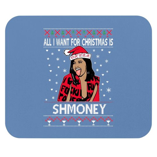 Cardi B All I Want For Christmas Is Shmoney Christmas Mouse Pad