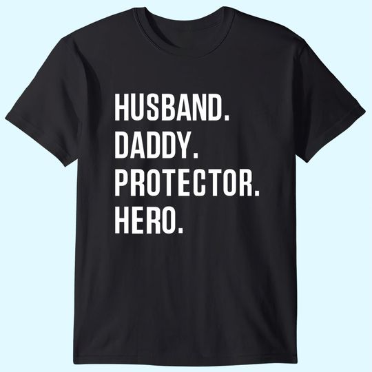 Unisex T Shirt Husband Daddy Protector Hero