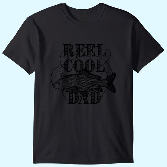 Mens Reel Cool Dad T Shirt Funny Fathers Day Fishing Gift for Husband Fisherman