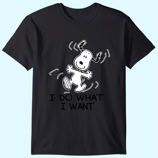 I Do What I Want Snoopy T-Shirt